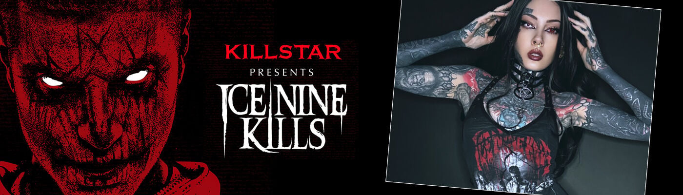 Ice Nine Kills by Killstar / [object Object] / Objavte teraz!