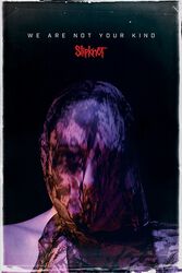 We Are Not Your Kind, Slipknot, Plagát