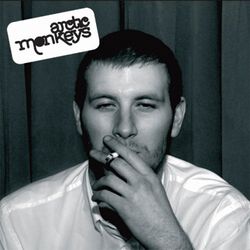 Whatever people say I am, that's what I'm not, Arctic Monkeys, LP