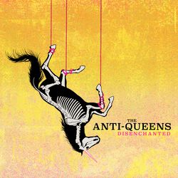 Disenchanted, The Anti-Queens, LP