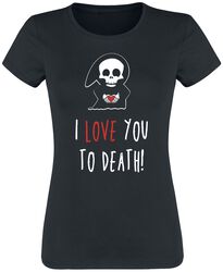 I Love You To Death, Zábavné tričko, Tričko